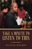 Take a Minute to Listen to This (eBook, ePUB) Take a Minute to Listen to This (eBook, ePUB)