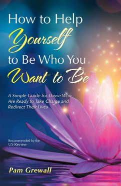 How to Help Yourself to Be Who You Want to Be (eBook, ePUB)
