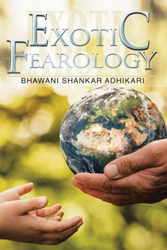 Exotic Fearology (eBook, ePUB) - Adhikari, Bhawani Shankar