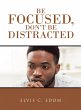 Be Focused, Don