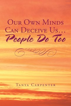 Our Own Minds Can Deceive Us... People Do Too (eBook, ePUB)