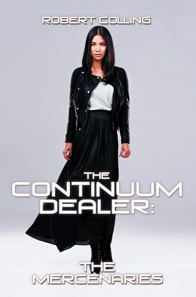 The Continuum Dealer: the Mercenaries (eBook, ePUB)