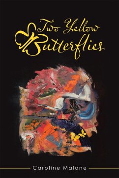Two Yellow Butterflies (eBook, ePUB) - Malone, Caroline