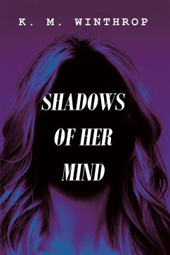 Shadows of Her Mind (eBook, ePUB) - Winthrop, K. M.