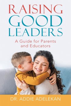 Raising Good Leaders (eBook, ePUB) - Adelekan, Addie