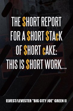 The $Hort Report for a $Hort $Ta¢K of $Hort ¢Ake: This Is $Hort Work... (eBook, ePUB) - Green II, Levester