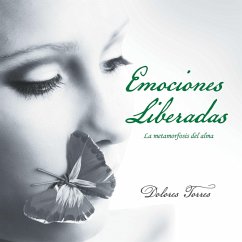 Emociones Liberadas (eBook, ePUB) - Torres, Dolores