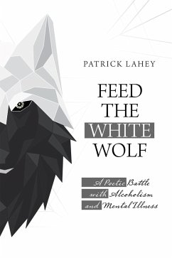 Feed the White Wolf (eBook, ePUB) - Lahey, Patrick