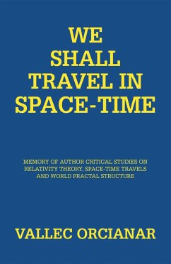 We Shall Travel in Space-Time (eBook, ePUB) - Orcianar, Vallec