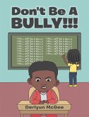 Don't Be a Bully!!! (eBook, ePUB) Don't Be a Bully!!! (eBook, ePUB)
