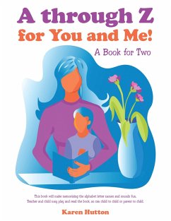 A Through Z for You and Me! (eBook, ePUB) - Hutton, Karen