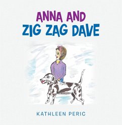 Anna and Zig Zag Dave (eBook, ePUB) - Peric, Kathleen