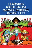 Learning Right from Wong, Wrong, Woke, Left (eBook, ePUB)