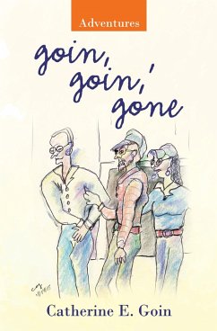 Goin, Goin,' Gone (eBook, ePUB) - Goin, Catherine E.