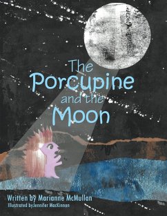 The Porcupine and the Moon (eBook, ePUB) - McMullan, Marianne