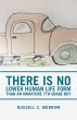 There Is No Lower Human Life Form Than... - Bild 1