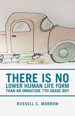There Is No Lower Human Life Form Than an Immature 7Th Grade Boy (eBook, ePUB)