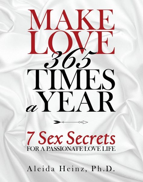 Make Love 365 Times a Year (eBook, ePUB) Make Love 365 Times a Year (eBook, ePUB)