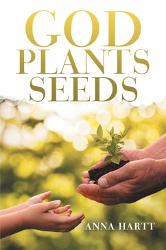 God Plants Seeds (eBook, ePUB) - Hartt, Anna