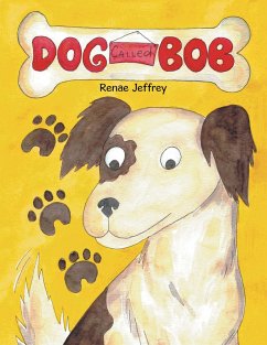 Dog Called Bob (eBook, ePUB) - Jeffrey, Renae