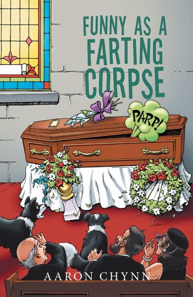 Funny as a Farting Corpse (eBook, ePUB) Funny as a Farting Corpse (eBook, ePUB)