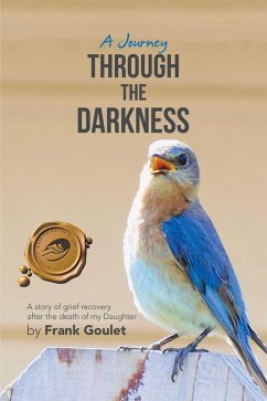 A Journey Through the Darkness (eBook, ePUB) - Goulet, Frank