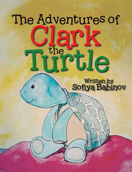 The Adventures of Clark the Turtle (eBook, ePUB)