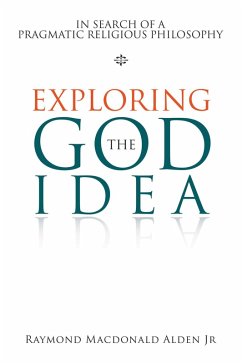 Exploring the God Idea (eBook, ePUB) - Alden Jr, Raymond Macdonald