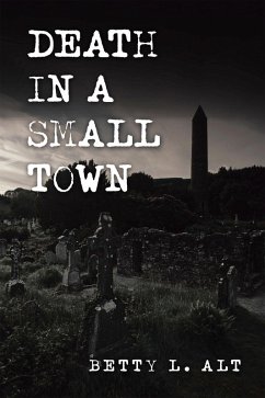 Death in a Small Town (eBook, ePUB) - Alt, Betty L.