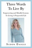 Three Words to Live By (eBook, ePUB)