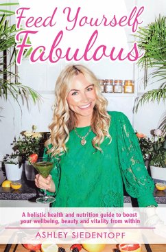 Feed Yourself Fabulous (eBook, ePUB) - Siedentopf, Ashley