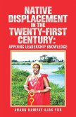 Native Displacement in the Twenty-First Century: Applying Leadership Knowledge (eBook, ePUB)