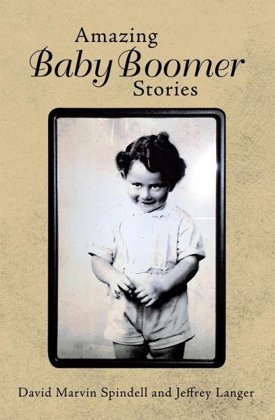 Amazing Baby Boomer Stories (eBook, ePUB) Amazing Baby Boomer Stories (eBook, ePUB)