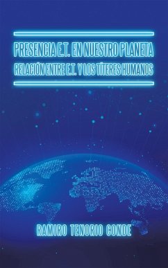 Presencia E.T. En Nuestro Planeta Relación Entre E.T. Y Los Títeres Humanos (eBook, ePUB) - Conde, Ramiro Tenorio
