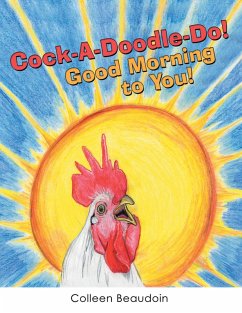 Cock-A-Doodle-Do! Good Morning to You! (eBook, ePUB) - Beaudoin, Colleen