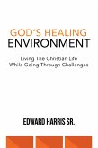 God's Healing Environment (eBook, ePUB)