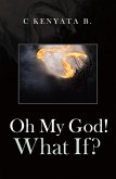 Oh My God! What If? (eBook, ePUB)