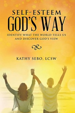 Self-Esteem God's Way (eBook, ePUB) - Sebo Lcsw, Kathy