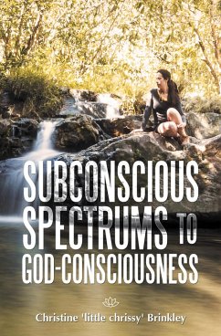Cover Subconscious Spectrums to God-Consciousness (eBook, ePUB)