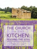 The Church in the Kitchen: Feeding the Soul (eBook, ePUB) The Church in the Kitchen: Feeding the Soul (eBook, ePUB)