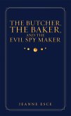 The Butcher, the Baker, and the Evil Spy Maker (eBook, ePUB)