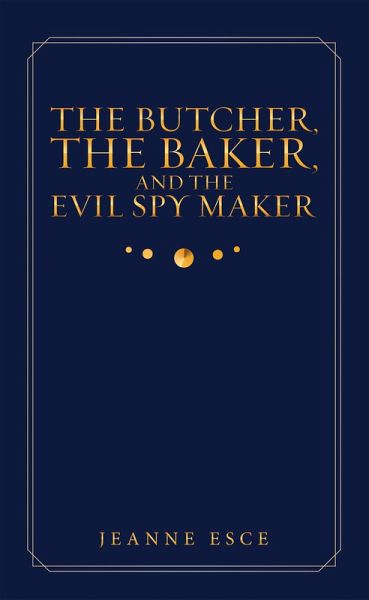 The Butcher, the Baker, and the Evil Spy Maker (eBook, ePUB)