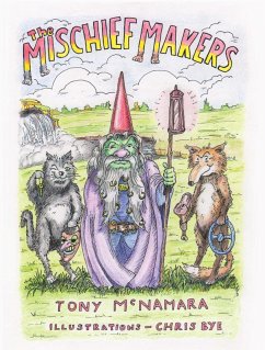 The Mischief Makers (eBook, ePUB) - McNamara, Tony The Mischief Makers (eBook, ePUB) - McNamara, Tony