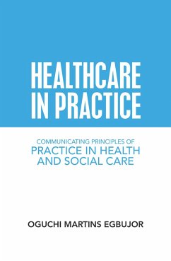 Healthcare in Practice (eBook, ePUB) - Egbujor, Oguchi Martins