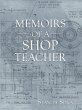 Memoirs of a Shop Teacher (B/W Version)... - Bild 1