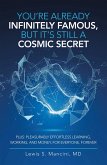 You'Re Already Infinitely Famous, but It's Still a Cosmic Secret (eBook, ePUB)