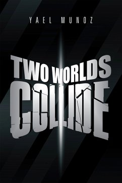 Two Worlds Collide (eBook, ePUB) - Munoz, Yael