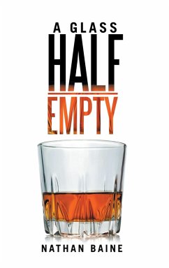 A Glass Half-Empty (eBook, ePUB) - Baine, Nathan