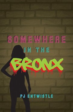 Somewhere in the Bronx (eBook, ePUB) - Entwistle, Pj
