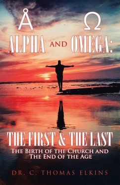 Alpha and Omega: the First & the Last (eBook, ePUB) - Elkins, C. Thomas